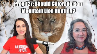 Prop 127 Should Colorado Ban Mountain Lion Hunting Get the Facts Here [upl. by Doss626]