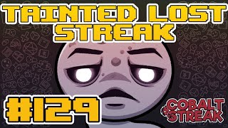 TAINTED LOST STREAK 129 The Binding of Isaac Repentance [upl. by Nawj]