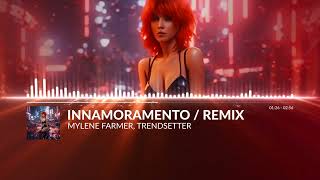 NEW Mylène Farmer  Innamoramento Trendsetter Remix [upl. by Ierdna]