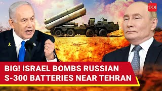 Israel Rains Hellfire On Russian S300 In Iran  Netanyahu Drops Bombshell After Nuclear Site Hit [upl. by Suoivatra]