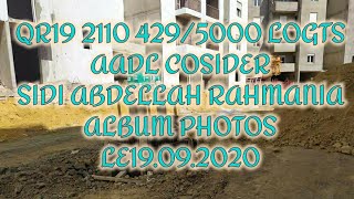 QR19 2110 4295000 LOGTS AADL COSIDER SIDI ABDELLAH RAHMANIA VRD ALBUM PHOTOS LE19092020 [upl. by Arbba]