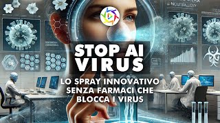 Stop Ai Virus Arriva Lo Spray Innovativo Senza Farmaci [upl. by Rowen]