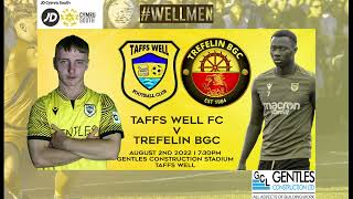 Taffs Well FC v Trefelin BGC  2nd August 2022  JD Cymru South [upl. by Yartnod]