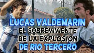 Lucas Valdemarín EL SOBREVIVIENTE de la EXPLOSIÓN de RIO TERCERO💥 [upl. by Essej174]