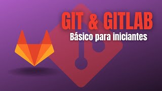 GIT GITLAB Básico Passo a Passo [upl. by Cosette276]