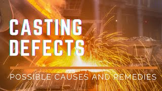 Casting Defects Causes and Remedies [upl. by Nylecyoj]