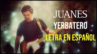 Juanes  Yerbatero Letra Official Music Video [upl. by Eniamreg]