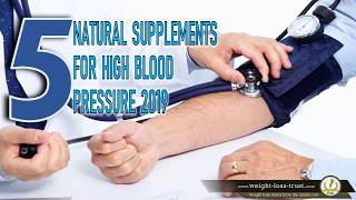 5 Best  Blood Pressure Natural Supplements 2019  Honest Review [upl. by Oakleil]