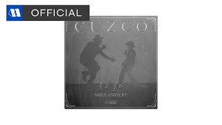 CUZCO  웃고 울다 Smile And CryㅣOfficial Audio [upl. by Alusru]