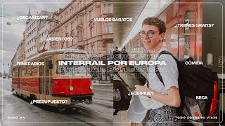 Cómo organizar un Interrail pase tren gratis ruta presupuesto ahorrar dinero vuelos baratos y [upl. by Ainyt]