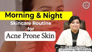 Skincare Routine for Acne Prone Skin  Morning amp Night Skin Care Routine  Skin specialist in Delhi [upl. by Einnahpets669]