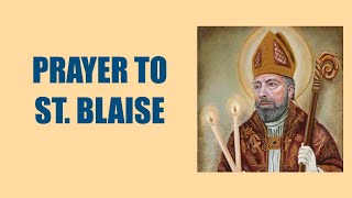 Prayer to St Blaise  Prayer for Healing of Throat Illness [upl. by Manton]