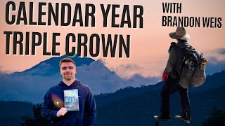 Backpacking The Calendar Year Triple Crown with Brandon Weis [upl. by Jarrad]