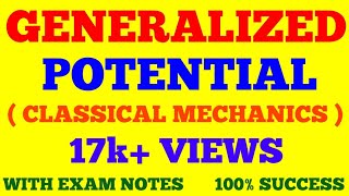 GENERALIZED POTENTIAL  CLASSICAL MECHANICS  WITH EXAM NOTES [upl. by Ardnasirhc]