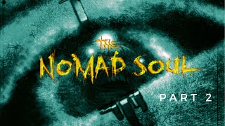 Omikron Nomad Soul Part 2 [upl. by Fanchon289]