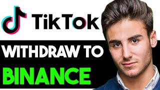 HOW TO WITHDRAW MONEY FROM TIKTOK TO BINANCE 2024 FULL GUIDE [upl. by Lenna46]