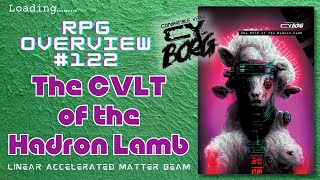 RPG Overview 122 The CVLT of the Hadron Lamb for CYBORG [upl. by Magill455]