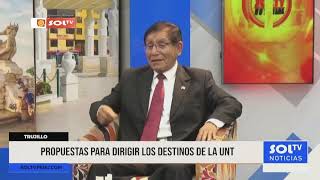 Trujillo propuestas para dirigir los destinos de la UNT [upl. by Latea]