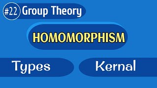 Group Homomorphism  kernal of homomorphism  Types of Homomorphism Group theory [upl. by Mrots]