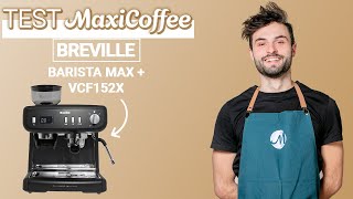 BREVILLE Barista Max  VCF152X  Machine à café expresso  Le Test MaxiCoffee [upl. by Adnilasor]