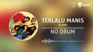 Slank  Terlalu Manis Backing Track  No Drum Tanpa Drum drum cover [upl. by Remlap372]