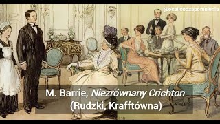 komedia James Matthew Barrie Niezrównany Crichton Kazimierz Rudzki [upl. by Alexei834]