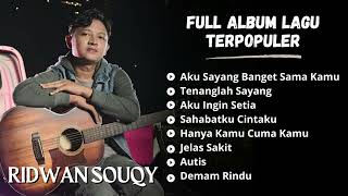 Ridwan SouQy Full Album Lagu Terpopuler  Kumpulan LaguLagu Terbaik Ridwan SouQy [upl. by Haroun297]