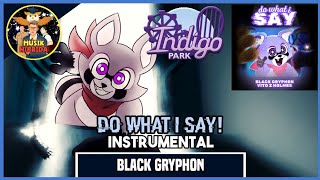 Black Gryph0n  Do What I Say INSTRUMENTAL  Indigo Park Rambley Song [upl. by Eemia686]