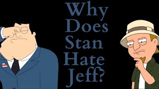 Why Does Stan Smith Hate Jeff Fischer American Dad Video Essay [upl. by Leciram]