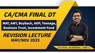 DT Revision CACMA Final MAYNOV 2023  Various Entities MAT AMT  By Atul Agarwal AIR 1 [upl. by Armington]