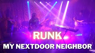 Runk  My NextDoor Neighbor [upl. by Erbe]