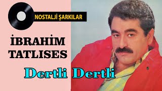 İbrahim TATLISES  Dertli Dertli [upl. by Innig]