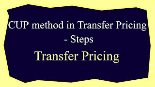 CUP method in Transfer Pricing  Steps  CA Arinjay Jain  919667714335 [upl. by Fiona]