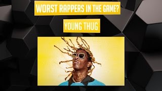 WORST Rappers In the Game  Young Thug Episode 1 [upl. by Annuahsal]