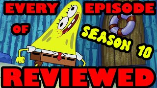 Every SpongeBob Season 10 Episode Reviewed [upl. by Ariad104]