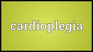 Cardioplegia Meaning [upl. by Bonney697]