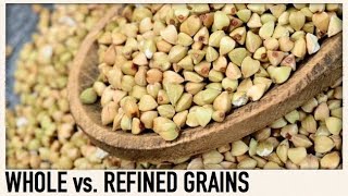 Whole grains vs Refined grains explained with examples [upl. by Rebmit271]