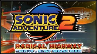 Sonic Adventure 2  Radical Highway  Zakkujo x Silent Dreams Remix [upl. by Ihcekn]