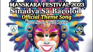 MASSKARA FESTIVAL 2023 OFFICIAL THEME SONG SINADYA SA BACOLOD MUSIC WITH LYRICS [upl. by Ahsratal]