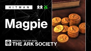 HITMAN  Isle of Sgail  The Ark Society – Magpie [upl. by Natloz]