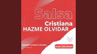 Salsa Cristiana Hazme Olvidar [upl. by Isa]