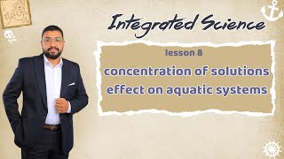 concentration of solutions effect on aquatic systems Chapter1 Lesson8 1stsec integrated science [upl. by Elise]