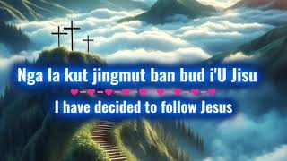 Nga la kut jingmut  I have decided to follow Jesus [upl. by Yatnuhs645]