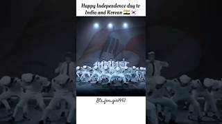 happy independence day 🇮🇳 amp happy liberation day 🇰🇷 shortsviral bts trending independenceday [upl. by Bobker]