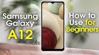 Samsung Galaxy A12 for Beginners Learn the Basics in Minutes [upl. by Tymon]