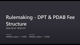 Rulemaking DPT amp PDAB Fee Structure 20240307 110331 Meeting Recording [upl. by Anivad]