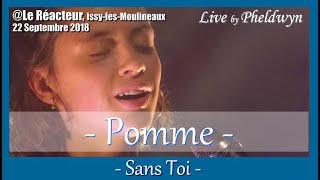 Pomme  Sans Toi  Le Réacteur IssyLesMoulineaux 22 sept 2018 [upl. by Deadman]