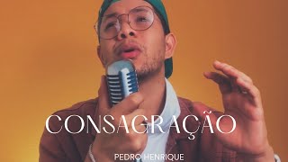 Consagração  Pedro Henrique COVER [upl. by Nalniuq489]