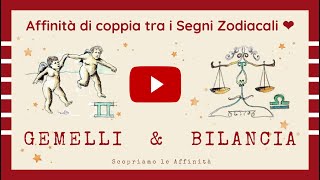 💕 Affinità di Coppia tra i Segni Zodiacali  ♊ Gemelli amp ♎ Bilancia [upl. by Kimberly145]