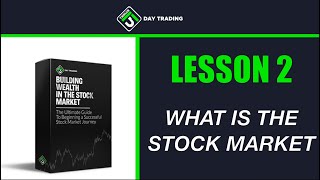 What Is The Stock Market Lesson 2 of 15 Guide To Beginning A Successful Stock Market Journey [upl. by Ecarg9]